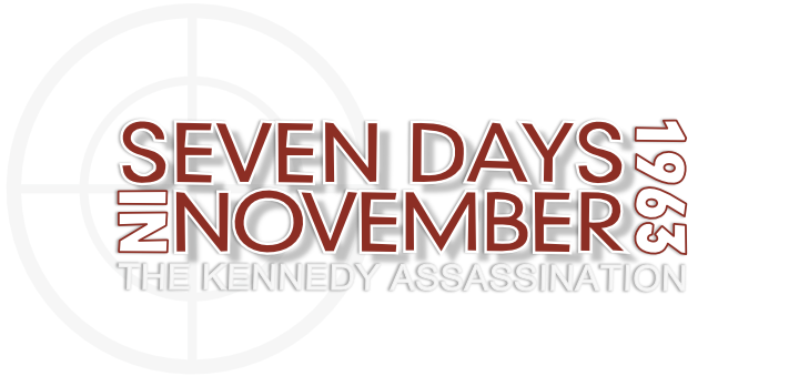 Seven Days in November 1963: The Kennedy Assassination